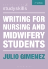 Writing for Nursing and Midwifery Students By Julio Gimenez Cover Image