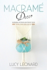 Macramé Decor: Incredible Patterns And Project Ideas Cover Image