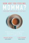 How Are You Feeling, Momma? (You don't need to say, I'm fine.): Authentic & Encouraging Psalm Reflections on the Many Emotions of Motherhood By Lisa Leshaw, Shelby Spear Cover Image