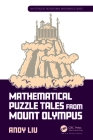 Mathematical Puzzle Tales from Mount Olympus By Andy Liu Cover Image