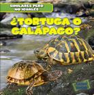 ¿Tortuga O Galápago? (Turtle or Tortoise?) (Similares Pero No Iguales (Animal Look-Alikes)) By Rob Ryndak Cover Image