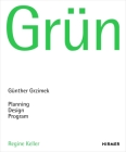 Grün: Günther Grzimek: Planning, Design, Program By Regine Keller Cover Image