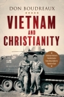 Vietnam and Christianity: A Vietnam Veteran's Transformation from Army Soldier to Warrior of God By Don Boudreaux Cover Image