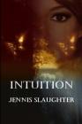 Intuition By Jennis Slaughter Cover Image