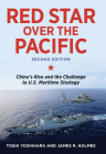 Red Star Over the Pacific, Second Edition: China's Rise and the Challenge to U.S. Maritime Strategy Cover Image