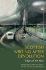 Scottish Writing After Devolution: Edges of the New By Marie-Odile Pittin-Hedon (Editor), Camille Manfredi (Editor), Scott Hames (Editor) Cover Image