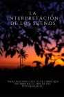 La Interpretación de los Sueños: Para muchos, este es el libro que determinó el inicio del psicoanálisis. Cover Image