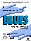 Exploring Basic Blues for Keyboard By Bill Boyd Cover Image