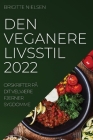 Den Veganere Livsstil 2022: Opskrifter På Dit VelvÆre Fjerner Sygdomme By Brigitte Nielsen Cover Image
