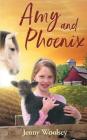 Amy and Phoenix By Jenny Woolsey Cover Image