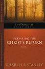 Preparing for Christ's Return (Life Principles Study) By Charles F. Stanley Cover Image