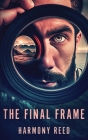 The Final Frame By Harmony Reed Cover Image