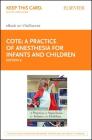 A Practice of Anesthesia for Infants and Children Elsevier eBook on Vitalsource (Retail Access Card) Cover Image