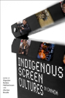 Indigenous Screen Cultures in Canada By Sigurjon Baldur Hafsteinsson (Editor), Marian Bredin (Editor) Cover Image