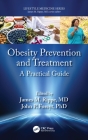 Obesity Prevention and Treatment: A Practical Guide (Lifestyle Medicine) By James M. Rippe (Editor), John P. Foreyt (Editor) Cover Image