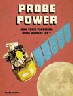Probe Power: How Space Probes Do What Humans Can't By Ailynn Collins Cover Image