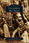 Calaveras Big Trees (Images of America) By Carol Kramer, Calaveras Big Trees Association Cover Image