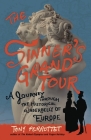 The Sinner's Grand Tour: A Journey Through the Historical Underbelly of Europe By Tony Perrottet Cover Image