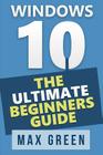 Windows 10: The Ultimate Beginners Guide Cover Image