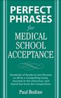 Perfect Phrases for Medical School Acceptance By Paul Bodine Cover Image