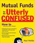 Mutual Funds for the Utterly Confused Cover Image