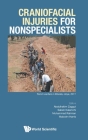 Craniofacial Injuries for Nonspecialists By Abdulhakim Zaggut (Editor), Sabah Kalamchi (Editor), Muhammad M. Rahman (Editor) Cover Image