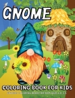 Gnome Coloring Book: Gnomes Coloring Book For Kids Ages 4-8 Fun Gnome Coloring Pages For Children By Margaret Cashien Barry Cover Image