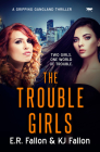 The Trouble Girls (The Trouble Trilogy) Cover Image