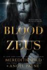 Blood of Zeus: Blood of Zeus: Book One By Meredith Wild, Angel Payne Cover Image