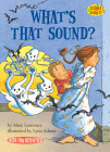 What's That Sound? (Science Solves It!) By Mary Lawrence, Lynn Adams (Illustrator) Cover Image