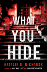 What You Hide By Natalie D. Richards Cover Image