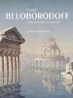 Andre Beloborodoff: Architecte, Peintre, Scénographe By Eug Von Neipperq, Simon Texier Cover Image