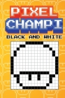 Pixel Champi Black and White Cover Image