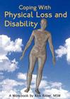 Coping with Physical Loss and Disability: A Workbook (New Horizons in Therapy) By Rick Ritter, Tyler Mills (Illustrator) Cover Image