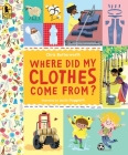 Where Did My Clothes Come From? (Exploring the Everyday) Cover Image