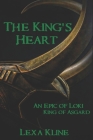 The King's Heart: An Epic of Loki, King of Asgard Cover Image