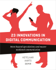 23 Innovations in Digital Communication: Move Beyond Speculations and Master Mediated Communication Cover Image