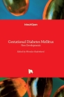 Gestational Diabetes Mellitus: New Developments By Miroslav Radenkovic (Editor) Cover Image