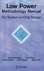 Low Power Methodology Manual: For System-On-Chip Design (Integrated Circuits and Systems) Cover Image