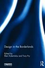 Design in the Borderlands By Eleni Kalantidou (Editor), Tony Fry (Editor) Cover Image