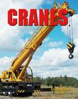 Cranes (Vehicles on the Move) By Lynn Peppas Cover Image