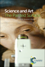 Science and Art: The Painted Surface By Antonio Sgamellotti (Editor), Brunetto Giovanni Brunetti (Editor), Costanza Miliani (Editor) Cover Image