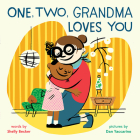 One, Two, Grandma Loves You By Shelly Becker, Dan Yaccarino (Illustrator) Cover Image