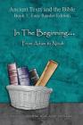 In The Beginning... From Adam to Noah - Easy Reader Edition: Synchronizing the Bible, Enoch, Jasher, and Jubilees By Minister 2. Others (Producer), Ahava Lilburn Cover Image