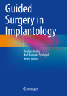 Guided Surgery in Implantology By Kristian Kniha, Karl Andreas Schlegel, Heinz Kniha Cover Image