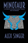 Minotaur: A Mechanical Myth By Alex T. Singer Cover Image