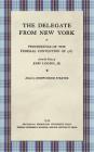 The Delegate from New York or Proceedings of the Federal Convention of 1787 from the Notes of John Lansing, Jr. (1939) Cover Image
