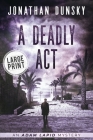 A Deadly Act By Jonathan Dunsky Cover Image