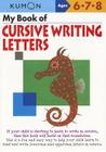 My Book of Cursive Writing Letters, Ages 6-8 By Kumon Publishing (Manufactured by) Cover Image