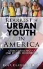 Rearrest of Urban Youth in America: African Americans and Other Minorities Cover Image